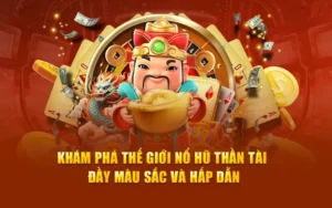 Chơi Nổ Hũ Thần Tài S666 Rước Lộc Về Nhà Với Jackpot Siêu Khủng